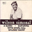WILSON SIMONAL / A Banda + 3 (7inch)